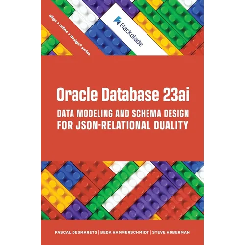 Oracle Database 23ai Data Modeling and Schema Design for JSON-Relational Duality