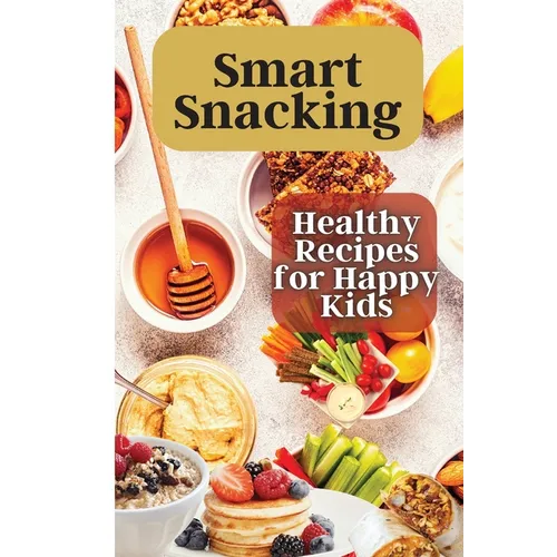 Smart Snacking: This book is filled with delicious and nutritious snack recipes that are perfect for kids who love to snack throughout the day.