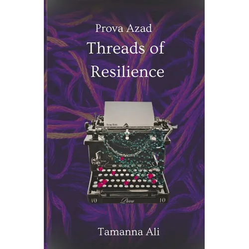 Threads of Resilience: Prova Azad