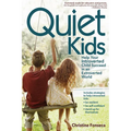 Quiet Kids: Help Your Introverted Child Succeed in an Extroverted World