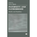 Paternity and Fatherhood: Myths and Realities