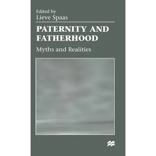 Paternity and Fatherhood: Myths and Realities