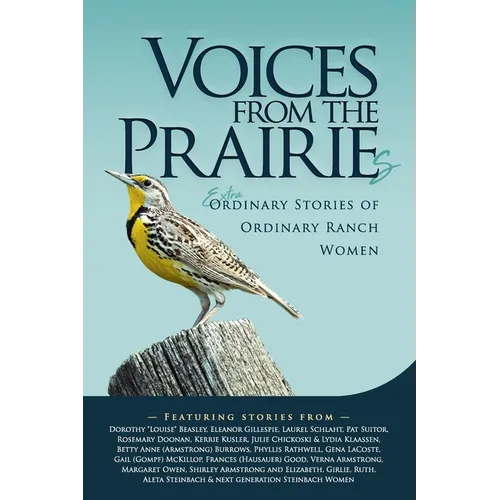 Voices From the Prairies: The Extraordinary Stories of Ordinary Ranch Women
