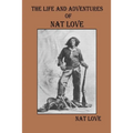 The Life and Adventures Of Nat Love