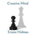 Creative Mind: A New Thought Classic on Spiritual Law, Creative Consciousness, and the Power of Mind