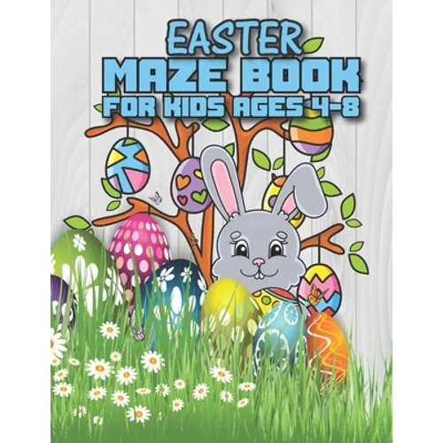 Easter Maze Book For Kids Ages 4-8: Happy Easter Mazes for Kids Ages 4-8: Maze Activity Workbook for Children: Games, Puzzles and Problem-Solving amaz
