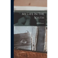My Life In The South