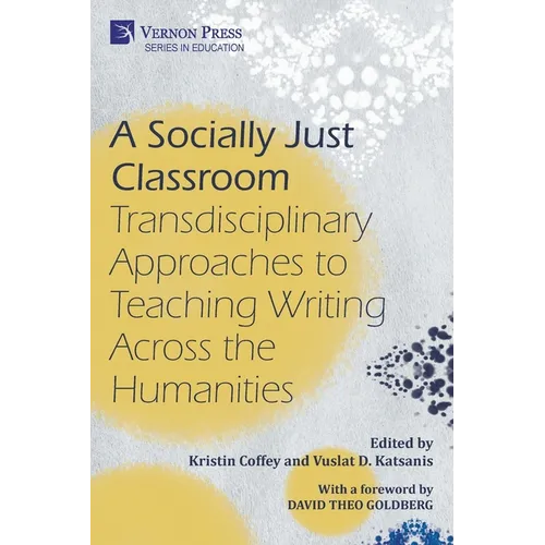 A Socially Just Classroom: Transdisciplinary Approaches to Teaching Writing Across the Humanities