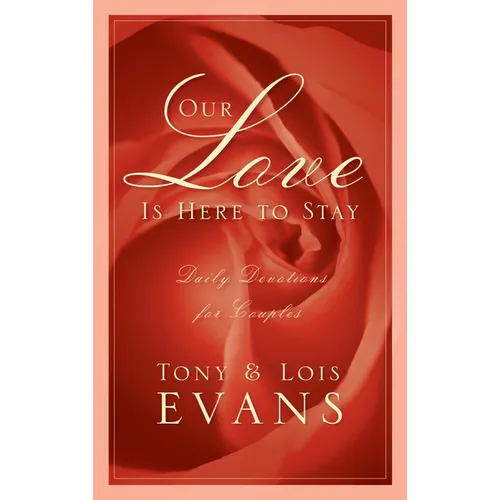 Our Love Is Here to Stay: Daily Devotions for Couples