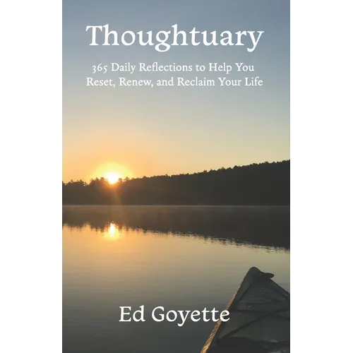 Thoughtuary: 365 Daily Reflections to Help You Reset, Renew, and Reclaim Your Life