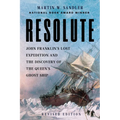 Resolute: John Franklin's Lost Expedition and the Discovery of the Queen's Ghost Ship