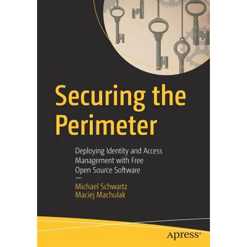 Securing the Perimeter: Deploying Identity and Access Management with Free Open Source Software