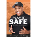 Play It Safe: A Teen's Guide to Personal Safety, Phone Safety, and Police Safety