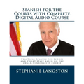 Spanish for the Courts with Complete Digital Audio Course: Based on the CJE-Approved Online Program