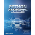 Python Programming for Beginners 2021: The Best Guide for Beginners to Learn Python Programming
