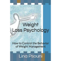 Weight Loss Psychology: How to Control the Behavior of Weight Management