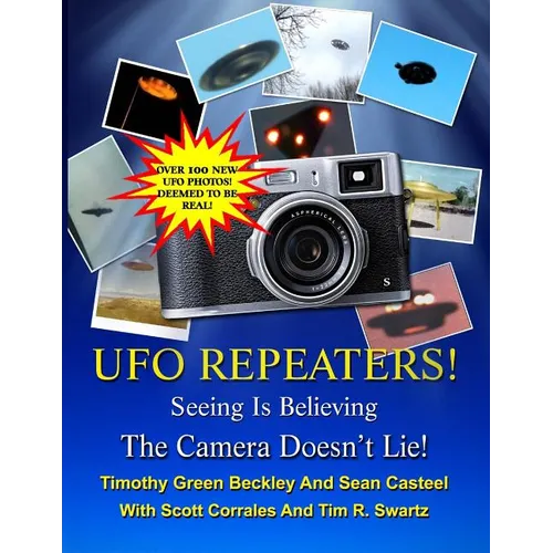 The UFO Repeaters - Seeing Is Believing - The Camera Doesn't Lie