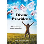 Divine Providence: A Story of Struggle and God's Intervention