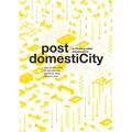 Post Domesticity: Re-Thinking Urban Obsolescence