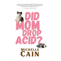 Did Mom Drop Acid?