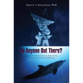 Is Anyone Out There?: Personal Adventures in Search for Extraterrestrial Intelligence