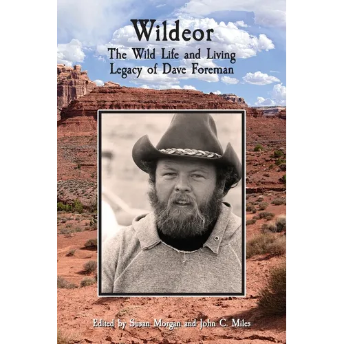 Wildeor: The Wild Life and Living Legacy of Dave Foreman