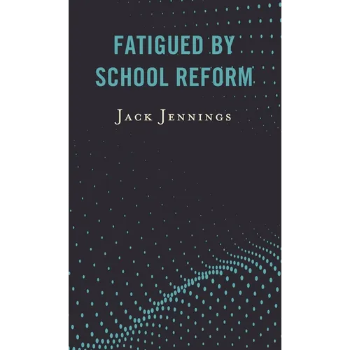 Fatigued by School Reform