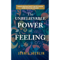 The Unbelievable Power of Feeling