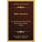 Bible Literature: An Introductory View Of The Bible And Its Books (1903) - Paperback