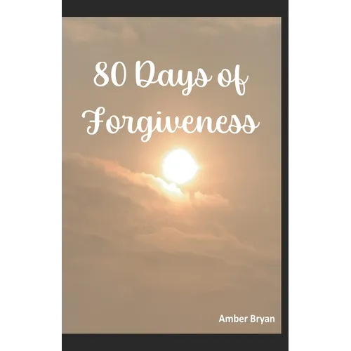 80 Days of Forgiveness