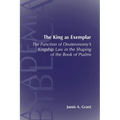 The King as Exemplar: The Function of Deuteronomy's Kingship Law in the