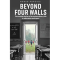 Beyond Four Walls: The Untold Stories