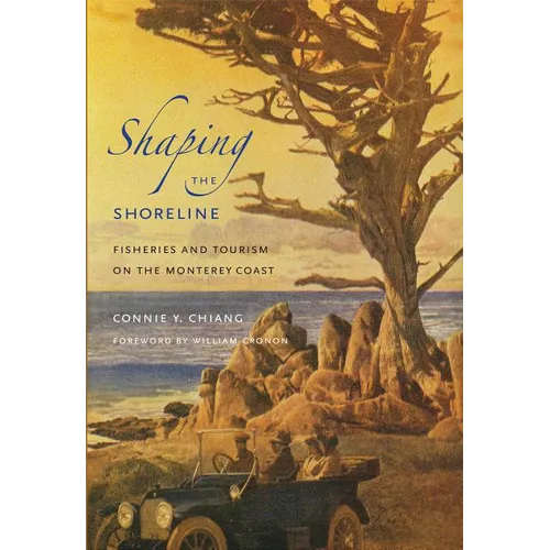 Shaping the Shoreline: Fisheries and Tourism on the Monterey Coast