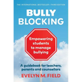 Bully Blocking: A guidebook for teachers, parents and counsellors