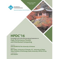 HPDC 16 25th International Symposium on High Performance Parallel & Distributed Computing