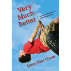 Very Much Better: A Cancer Memoir by a Boy Who Lived - Paperback