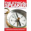 The Ethical Speaker: An Ethics Handbook For National Speakers Association Certified Speaking Professional (CSP) Applicants