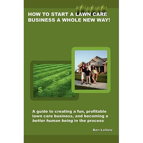 How to Start a Lawn Care Business a Whole New Way!