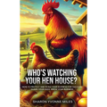 Who's Watching Your Hen House?