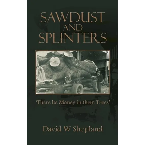 Sawdust and Splinters: There Be Money in Them Trees
