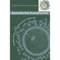 Reproducing Reproduction: Kinship, Power, and Technological Innovation