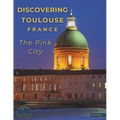 Discovering Toulouse, France - The Pink City: A Visual Journey Through Toulouse - Stunning Pictorials of Toulouse's Top Landmarks and Images That Capt