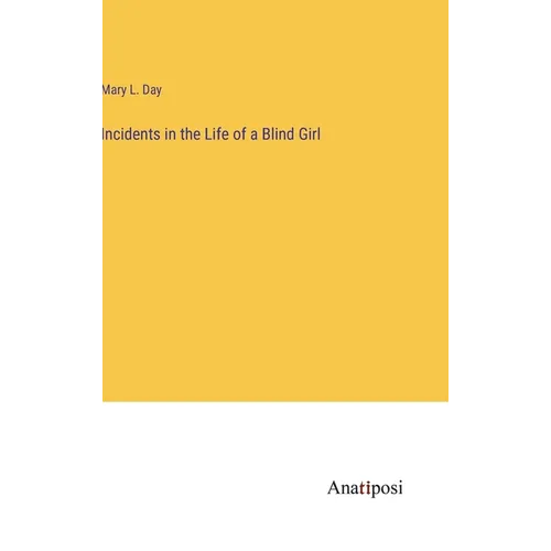 Incidents in the Life of a Blind Girl