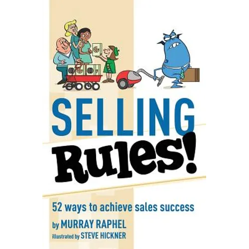 Selling Rules!: 52 ways you can achieve sales success
