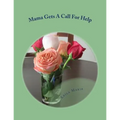 Mama Gets A Call For Help: The Mama Series