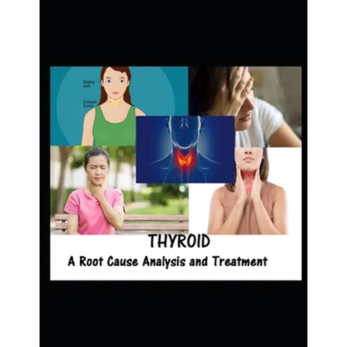 Thyroid: A Root Cause Analysis and Treatment