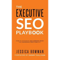 The Executive SEO Playbook: How to Integrate SEO Company-Wide for Increased Profitability