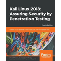 Kali Linux 2018: Assuring Security by Penetration Testing, Fourth Edition