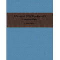 Microsoft 2010 Word level 2 Intermediate