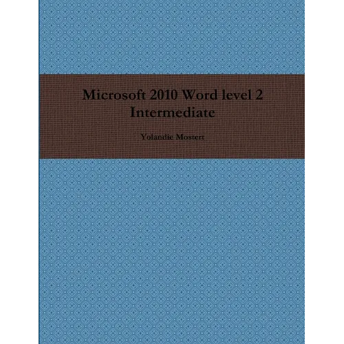 Microsoft 2010 Word level 2 Intermediate